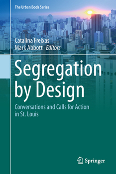 Hardcover Segregation by Design: Conversations and Calls for Action in St. Louis Book