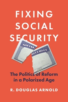 Hardcover Fixing Social Security: The Politics of Reform in a Polarized Age Book