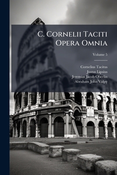 Paperback C. Cornelii Taciti Opera Omnia; Volume 5 Book