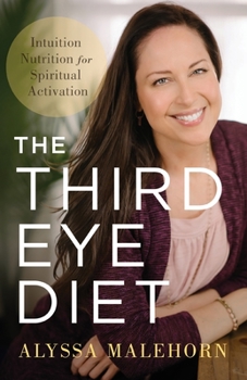 Paperback The Third Eye Diet: Intuition Nutrition for Spiritual Activation Book
