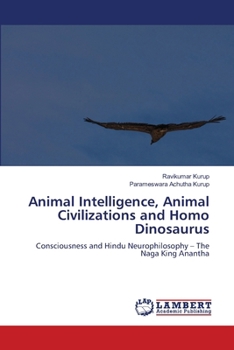 Animal Intelligence, Animal Civilizations and Homo Dinosaurus