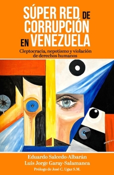 Paperback Súper red de corrupción en Venezuela: Cleptocracia, nepotismo y violación de derechos humanos [Spanish] Book