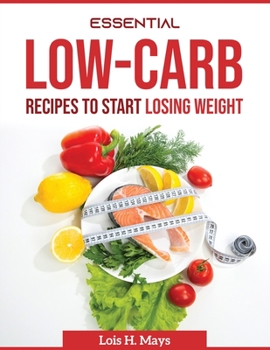 Paperback Essential Low-Carb Recipes to Start Losing Weight Book