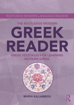 Paperback The Routledge Modern Greek Reader: Greek Folktales for Learning Modern Greek Book