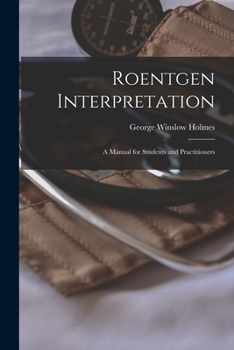 Paperback Roentgen Interpretation; a Manual for Students and Practitioners Book