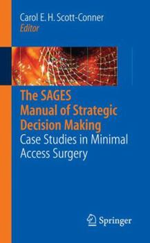 Paperback The SAGES Manual of Strategic Decision Making: Case Studies in Minimal Access Surgery Book