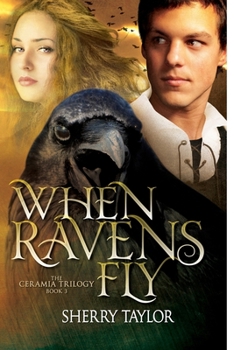 Paperback When Ravens Fly: Book 3 in the Ceramia Trilogy Book