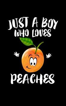 Paperback Just A Boy Who Loves Peaches: Animal Nature Collection Book