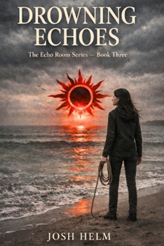 Paperback Drowning Echoes: Book 3 of The Echo Room Book