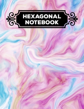 Hexagonal Notebook: 1/4 Hexagonal Science Chemistry & Biochemistry Structures Honeycomb Graph Paper Composition Pink Marble Notebook Journal For Teachers and students Math & Science Chemical Hex Grid 