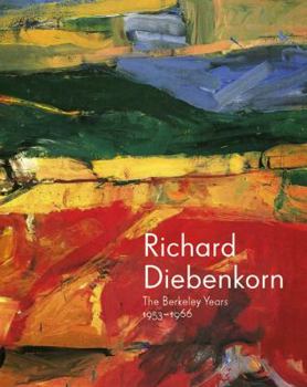 Hardcover Richard Diebenkorn: The Berkeley Years, 1953-1966 Book