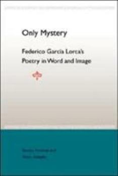 Paperback Only Mystery: Federico Garcia Lorca's Poetry in Word and Image Book