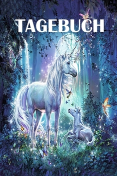 Tagebuch: Einhorn Tagebuch für Mädchen mit kleinen liebevollen Einhornmotiven auf jeder Seite (German Edition)