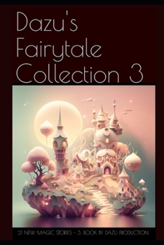 Paperback Dazu's Fairytale Collection 3: 21 New magic stories Book