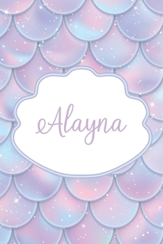 Paperback Alayna: Personalized Name Journal Mermaid Writing Notebook For Girls and Women Book