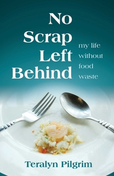 Paperback No Scrap Left Behind: My Life Without Food Waste Book