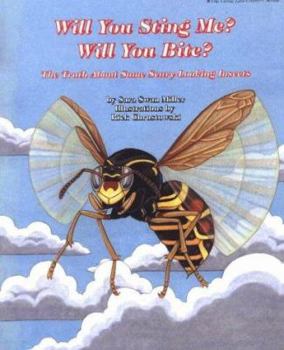Paperback Will You Sting Me? Will You Bite?: The Truth about Some Scary-Looking Insects Book