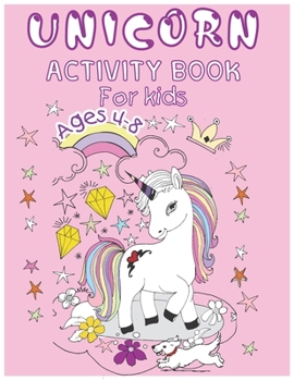 Paperback Unicorn Activity Book for Kids Ages 4-8 A: 98 Coloring Pages for Kids, 49 Unicorns, 8 Dogs, 43 Mandala Book