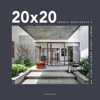 Hardcover 20 X 20: Twenty Architects X Twenty Iconic Homes of India Book