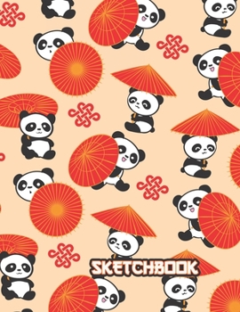 SKETCHBOOK: Cute Blank Notebook for Sketching and Picture Space with Chinese Panda Bears and Umbrellas, Unlined Paper Book for Drawing, Journaling, and Doodling, Perfect for Creative Kids