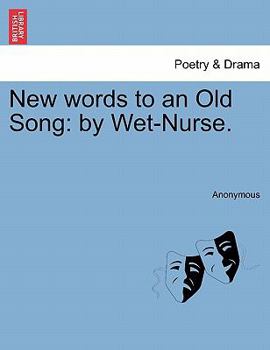 Paperback New Words to an Old Song: By Wet-Nurse. Book