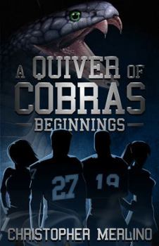Paperback A Quiver of Cobras: Beginnings Book