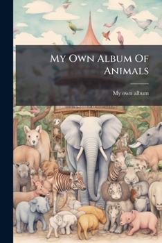 Paperback My Own Album Of Animals Book
