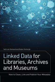 Paperback Linked Data for Libraries, Archives and Museums: How to Clean, Link and Publish your Metadata Book