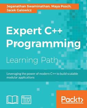 Paperback Expert C++ Programming: Leveraging the power of modern C++ to build scalable modular applications Book