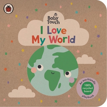 Paperback Baby Touch: I Love My World: An Eco-Friendly Playbook Book