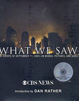 Hardcover What We Saw: The Events of September 11, 2001--In Words, Pictures, and Video [With DVD] Book