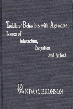 Hardcover Toddlers' Behaviors with Agemates: Issues of Interaction, Cognition, and Affect Book