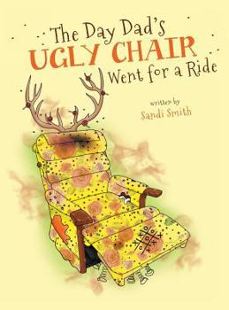 Hardcover The Day Dad's Ugly Chair Went for a Ride Book