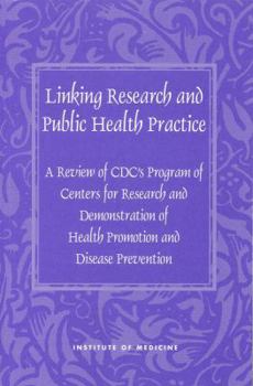 Linking Research and Public Health Practice: A Review of CDC's Program of Centers for Research and Demonstration of Health Promotion and Disease Prevention (Compass)