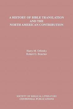 A History of Bible Translation and the North American Contribution - Book #17 of the Biblical Scholarship in North America