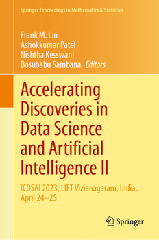 Hardcover Accelerating Discoveries in Data Science and Artificial Intelligence II: Icdsai 2023, Liet Vizianagaram, India, April 24-25 Book