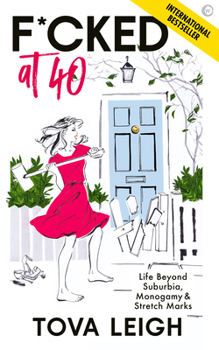 Paperback F*cked at 40: Life Beyond Suburbia, Monogamy and Stretch Marks Book