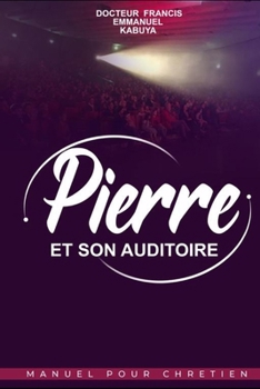 Paperback Pierre Et Son Auditoire: Les paroles de Pierre en présence de Christ [French] Book