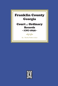 Paperback Franklin County, Georgia Court of Ordinary Records, 1787-1849 Book
