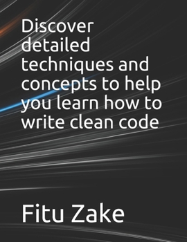 Paperback Discover detailed techniques and concepts to help you learn how to write clean code Book