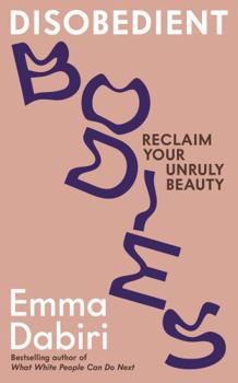 Paperback WELLCOME COLLECTION Disobedient Bodies Reclaim Your Unruly Beauty. Book