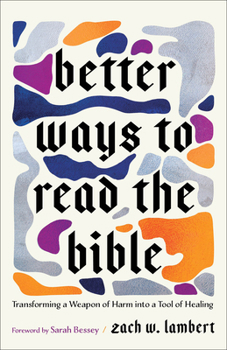 Paperback Better Ways to Read the Bible: Transforming a Weapon of Harm Into a Tool of Healing Book