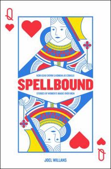 Paperback Spellbound: Stories of Women's Magic over Men Book