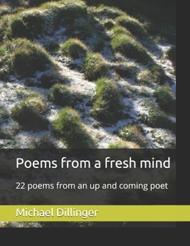 Paperback Poems from a fresh mind: 22 poems from an up and coming poet Book