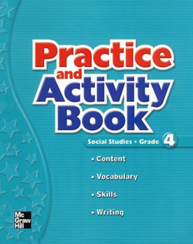 Macmillan/McGraw-Hill Social Studies, Grade 4, Practice and Activity Book
