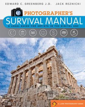 Paperback Photographer's Survival Manual: A Legal Guide for Artists in the Digital Age Book