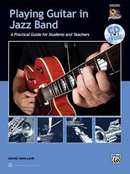 Paperback Playing Guitar in Jazz Band: A Practical Guide for Students and Teachers [With CD (Audio)] Book