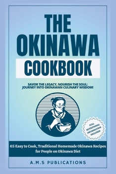 Okinawa Diet Cookbook: 65 Easy to Cook, Traditional Homemade Okinawa Recipes for People on Okinawa Diet