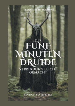 Paperback Der 5 Minuten Druide: Verbindung leichtgemacht [German] Book