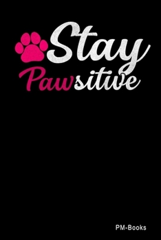 Paperback Stay Pawsitive: Kariertes A5 Notizbuch oder Heft f?r Sch?ler, Studenten und Erwachsene Book